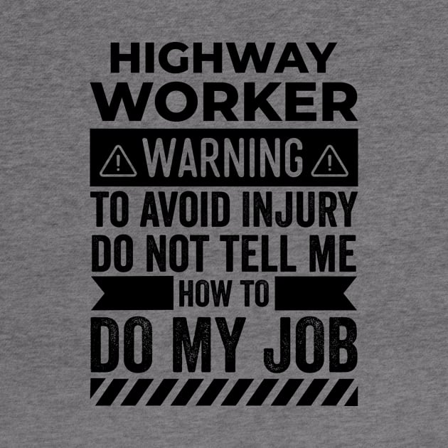 Highway Worker Warning by Stay Weird